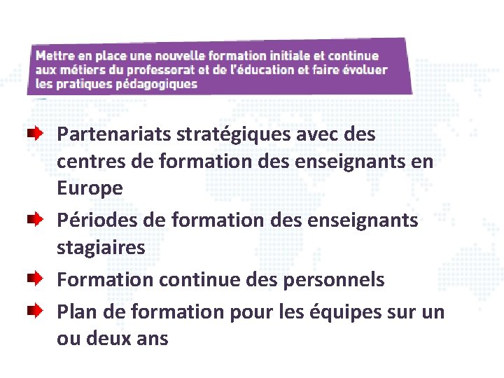 Partenariats stratégiques avec des centres de formation des enseignants en Europe Périodes de formation