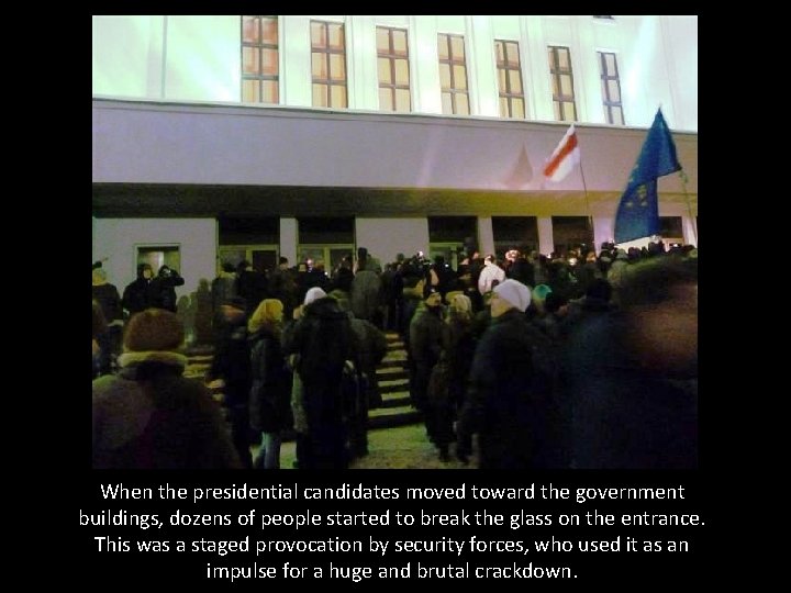 When the presidential candidates moved toward the government buildings, dozens of people started to