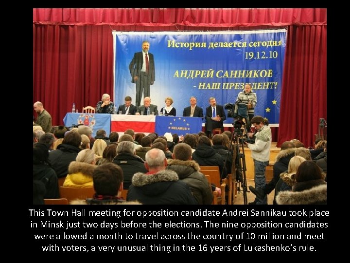 This Town Hall meeting for opposition candidate Andrei Sannikau took place in Minsk just