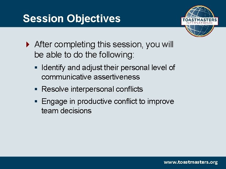 Session Objectives After completing this session, you will be able to do the following: