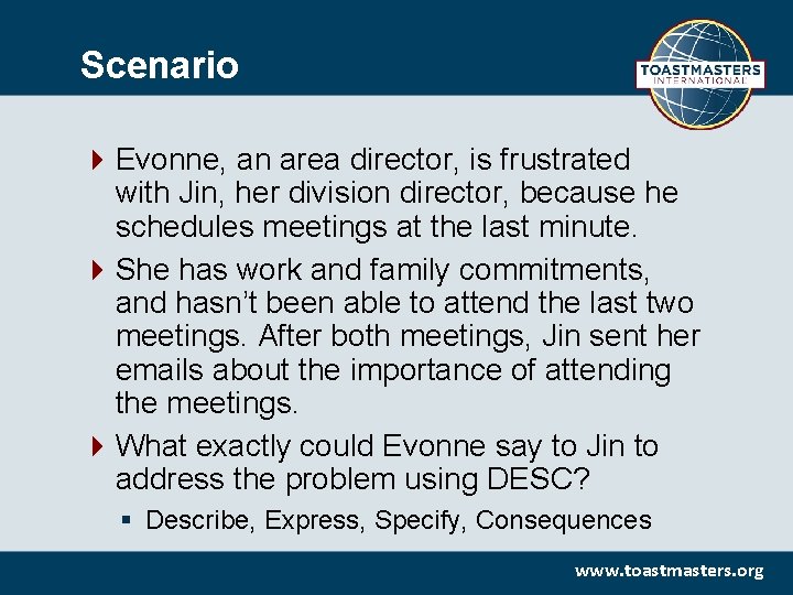 Scenario Evonne, an area director, is frustrated with Jin, her division director, because he