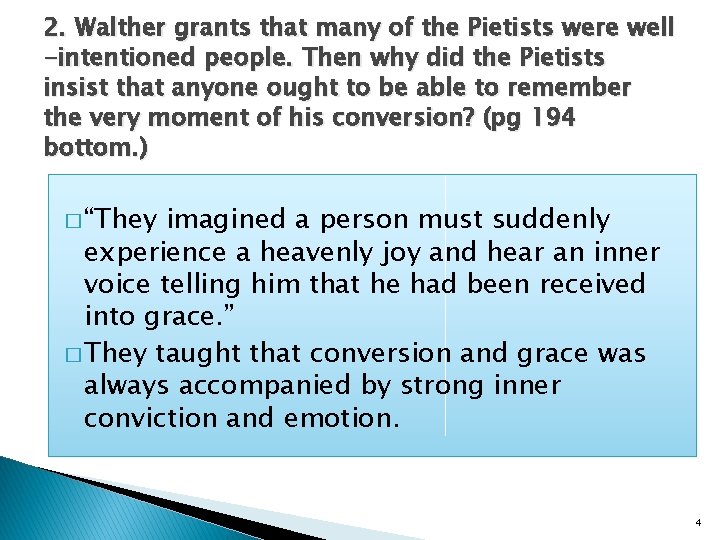 2. Walther grants that many of the Pietists were well -intentioned people. Then why