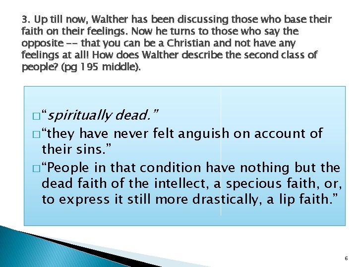 3. Up till now, Walther has been discussing those who base their faith on