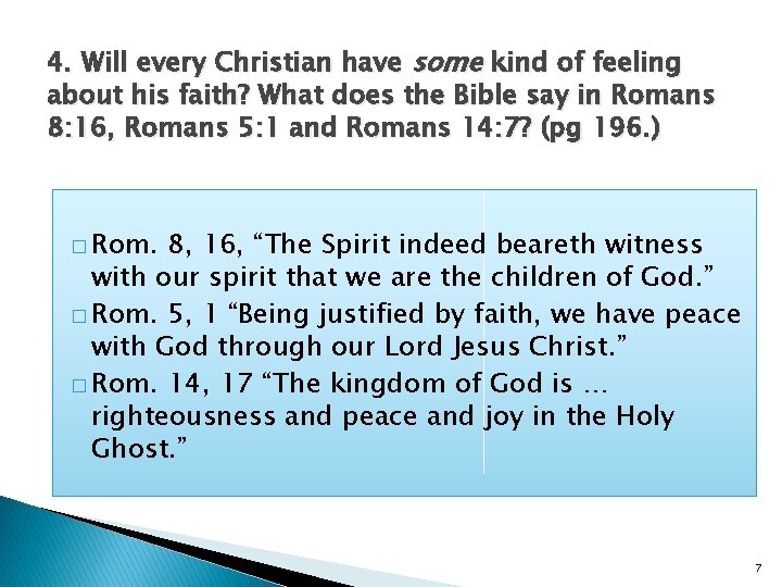4. Will every Christian have some kind of feeling about his faith? What does