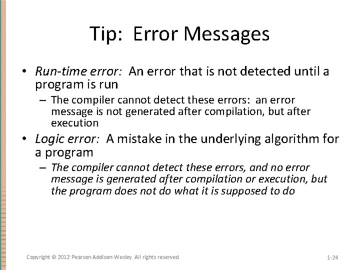 Tip: Error Messages • Run-time error: An error that is not detected until a