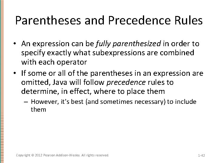 Parentheses and Precedence Rules • An expression can be fully parenthesized in order to