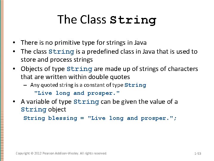 The Class String • There is no primitive type for strings in Java •