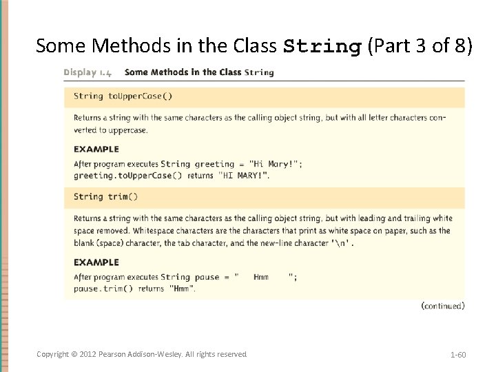 Some Methods in the Class String (Part 3 of 8) Copyright © 2012 Pearson