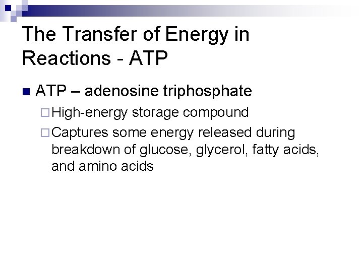 The Transfer of Energy in Reactions - ATP n ATP – adenosine triphosphate ¨