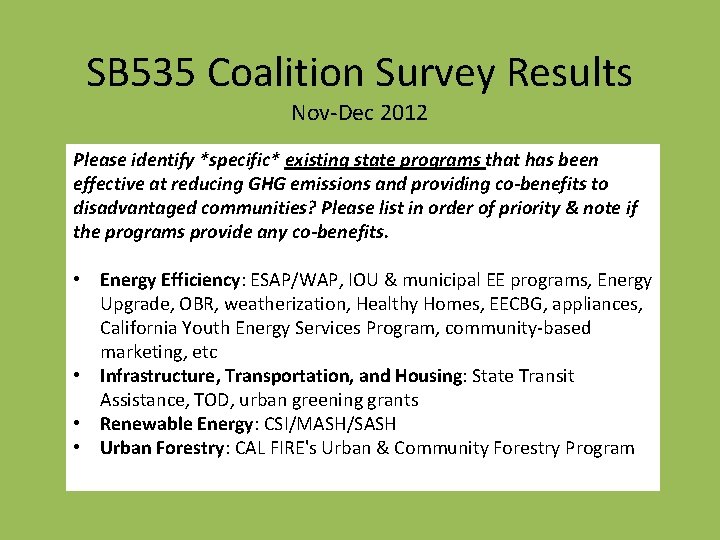 SB 535 Coalition Survey Results Nov-Dec 2012 Please identify *specific* existing state programs that