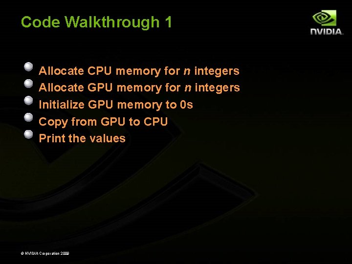 Code Walkthrough 1 Allocate CPU memory for n integers Allocate GPU memory for n