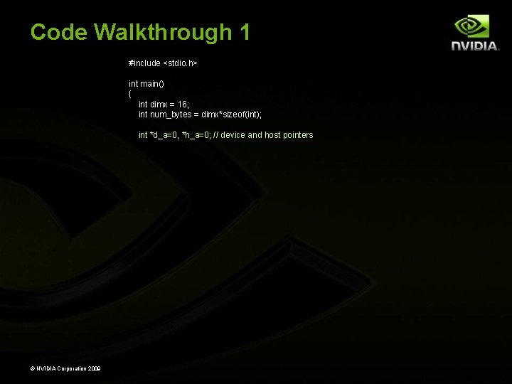 Code Walkthrough 1 #include <stdio. h> int main() { int dimx = 16; int