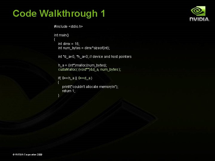 Code Walkthrough 1 #include <stdio. h> int main() { int dimx = 16; int