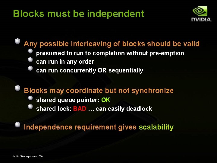 Blocks must be independent Any possible interleaving of blocks should be valid presumed to