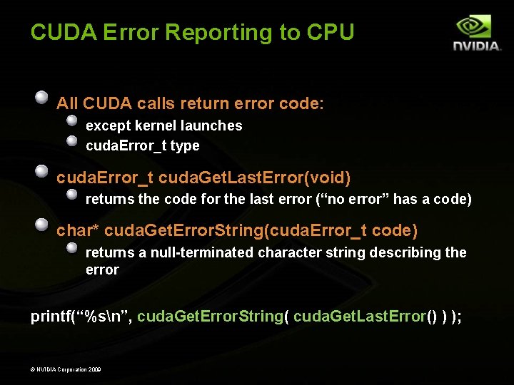 CUDA Error Reporting to CPU All CUDA calls return error code: except kernel launches