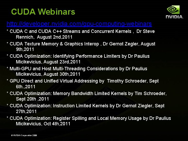 CUDA Webinars http: //developer. nvidia. com/gpu-computing-webinars * CUDA C and CUDA C++ Streams and
