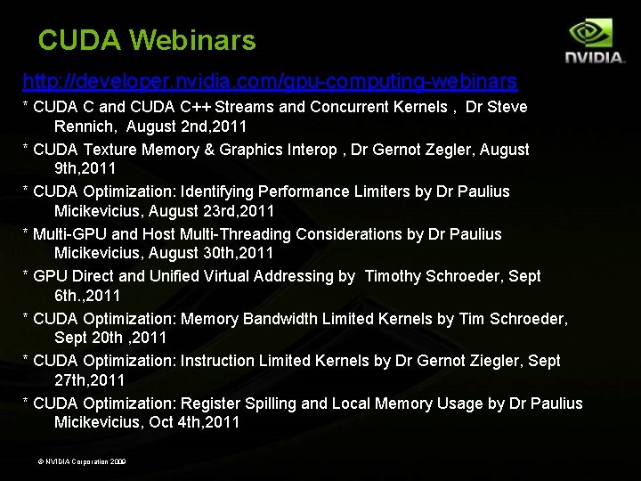CUDA Webinars http: //developer. nvidia. com/gpu-computing-webinars * CUDA C and CUDA C++ Streams and CUDA Webinars http: //developer. nvidia. com/gpu-computing-webinars * CUDA C and CUDA C++ Streams and