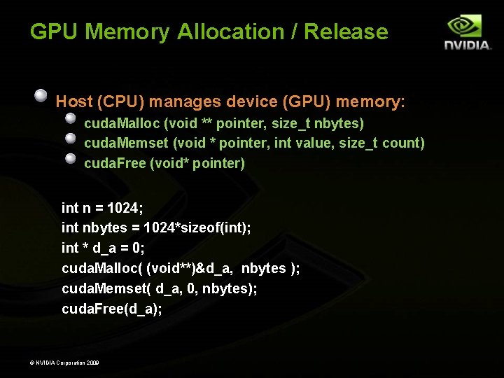 GPU Memory Allocation / Release Host (CPU) manages device (GPU) memory: cuda. Malloc (void GPU Memory Allocation / Release Host (CPU) manages device (GPU) memory: cuda. Malloc (void