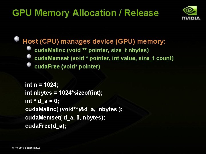 GPU Memory Allocation / Release Host (CPU) manages device (GPU) memory: cuda. Malloc (void