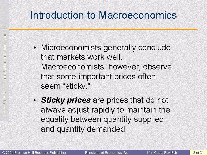 C H A P T E R 17: Introduction to Macroeconomics • Microeconomists generally