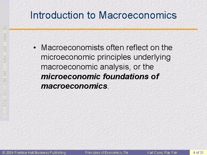 C H A P T E R 17: Introduction to Macroeconomics • Macroeconomists often