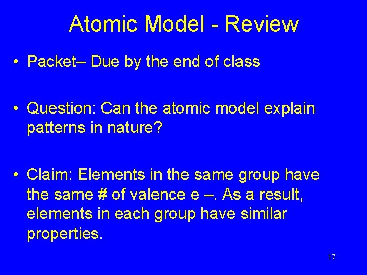 Atomic Model - Review • Packet– Due by the end of class • Question: