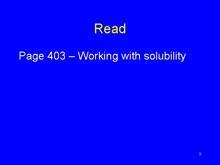 Read Page 403 – Working with solubility 9 