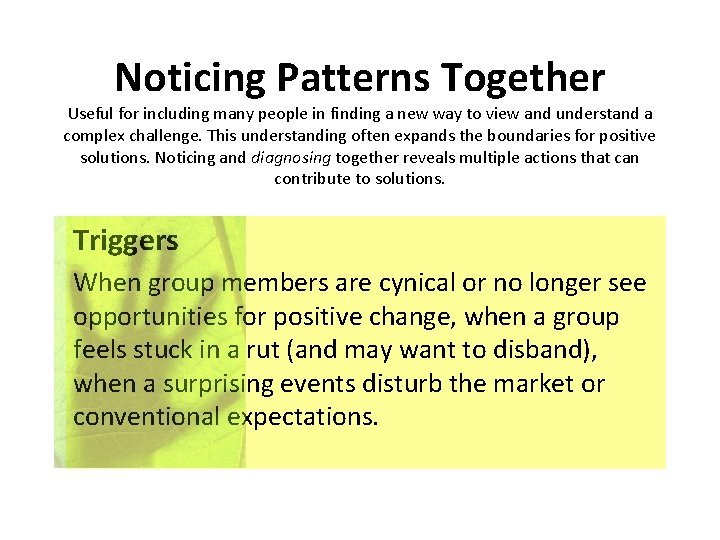 Noticing Patterns Together Useful for including many people in finding a new way to