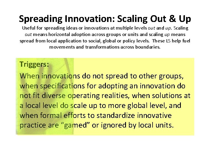 Spreading Innovation: Scaling Out & Up Useful for spreading ideas or innovations at multiple