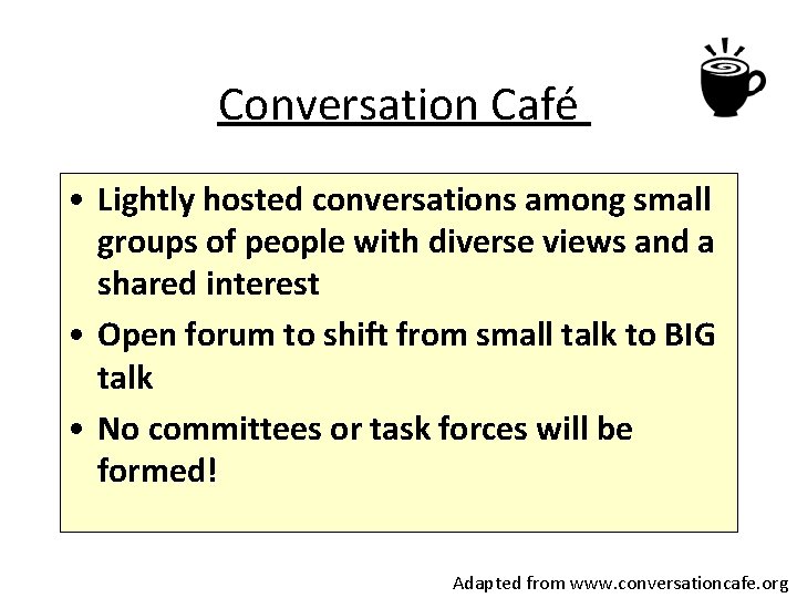 Conversation Café • Lightly hosted conversations among small groups of people with diverse views