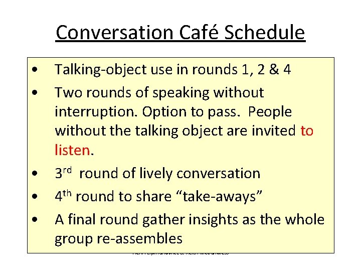 Conversation Café Schedule • Talking-object use in rounds 1, 2 & 4 • Two