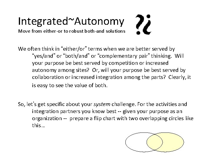 Integrated~Autonomy Move from either-or to robust both-and solutions We often think in “either/or” terms