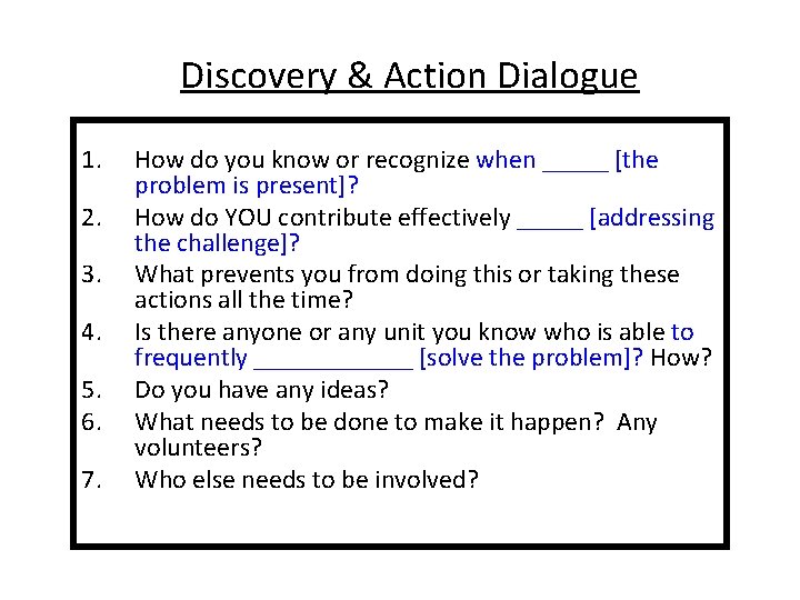 Discovery & Action Dialogue 1. 2. 3. 4. 5. 6. 7. How do you