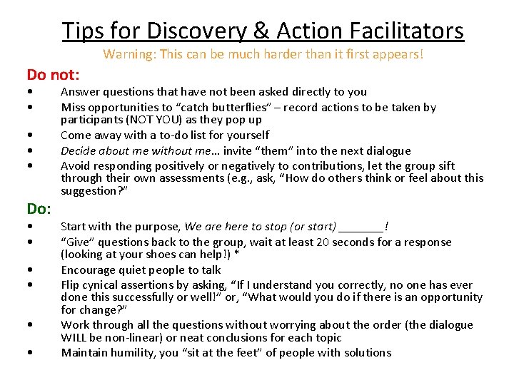 Tips for Discovery & Action Facilitators Warning: This can be much harder than it