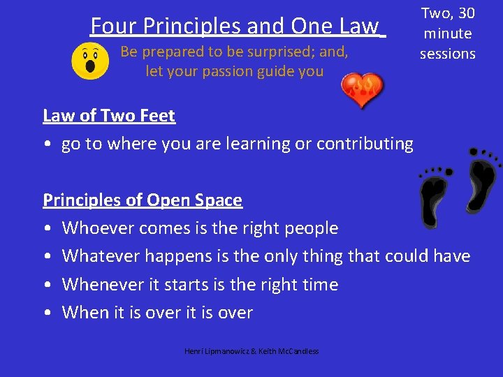 Four Principles and One Law Be prepared to be surprised; and, let your passion