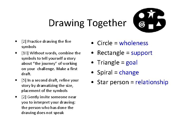 Drawing Together • [2] Practice drawing the five symbols • [10] Without words, combine