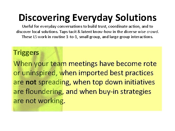 Discovering Everyday Solutions Useful for everyday conversations to build trust, coordinate action, and to