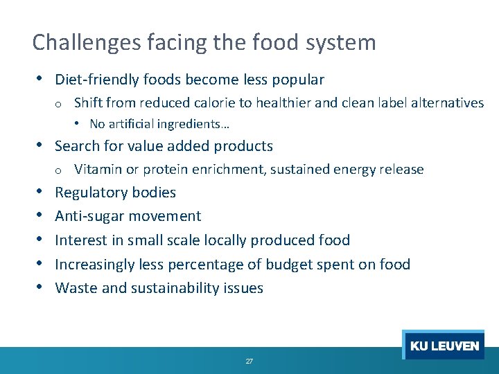 Challenges facing the food system • Diet-friendly foods become less popular o Shift from