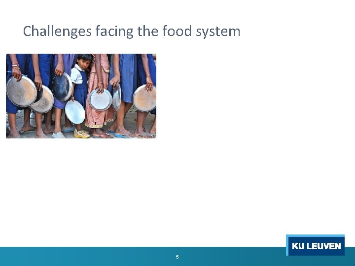 Challenges facing the food system 5 