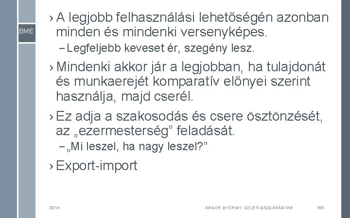 BME › A legjobb felhasználási lehetőségén azonban minden és mindenki versenyképes. – Legfeljebb keveset