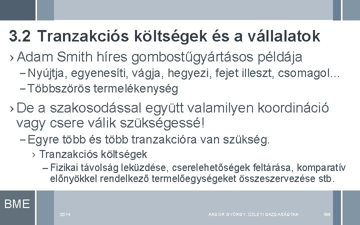 3. 2 Tranzakciós költségek és a vállalatok › Adam Smith híres gombostűgyártásos példája –