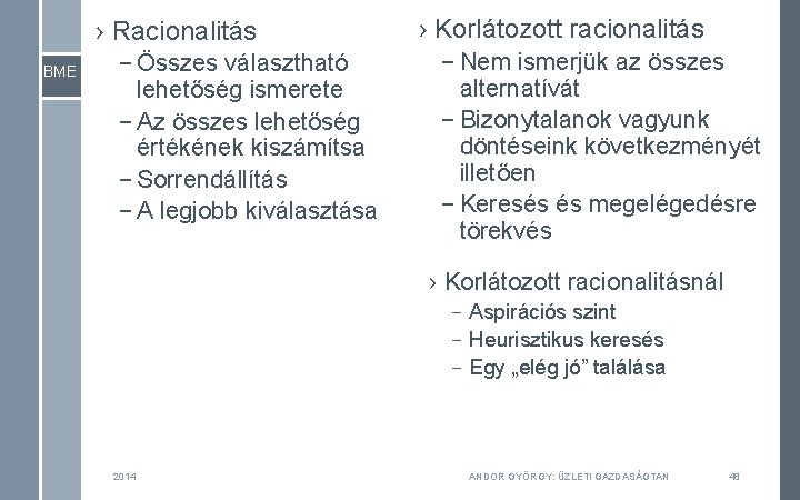 › Racionalitás BME – Összes választható lehetőség ismerete – Az összes lehetőség értékének kiszámítsa