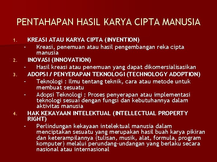 PENTAHAPAN HASIL KARYA CIPTA MANUSIA KREASI ATAU KARYA CIPTA (INVENTION) – Kreasi, penemuan atau