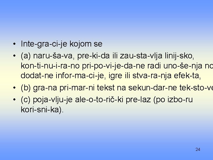  • Inte gra ci je kojom se • (a) naru ša va, pre