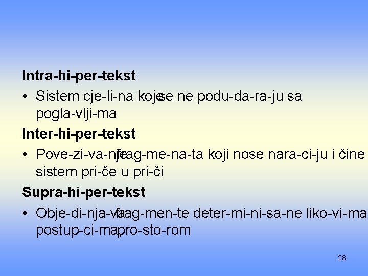 Intra hi per tekst • Sistem cje li na kojese ne podu da ra