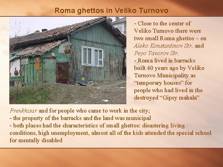 Roma ghettos in Veliko Turnovo - Close to the center of Veliko Turnovo there