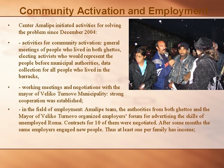 Community Activation and Employment • Center Amalipe initiated activities for solving the problem since