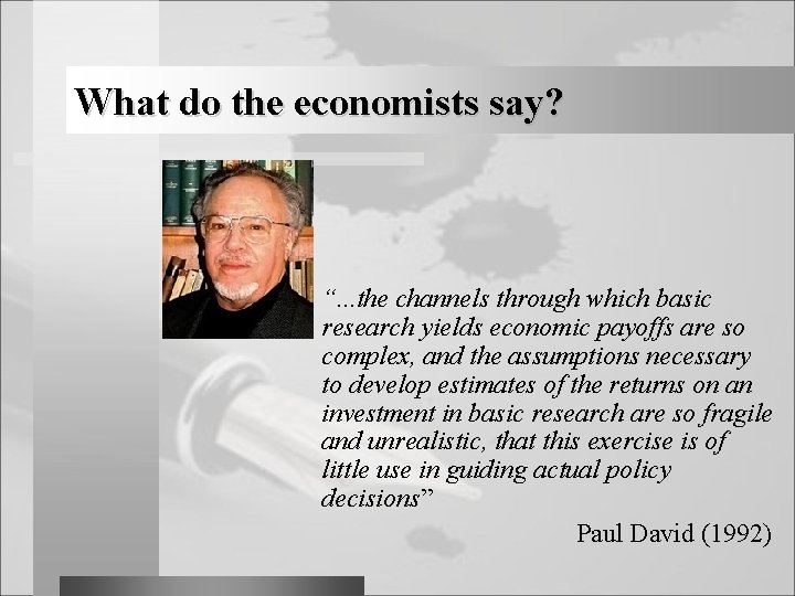 What do the economists say? “. . . the channels through which basic research