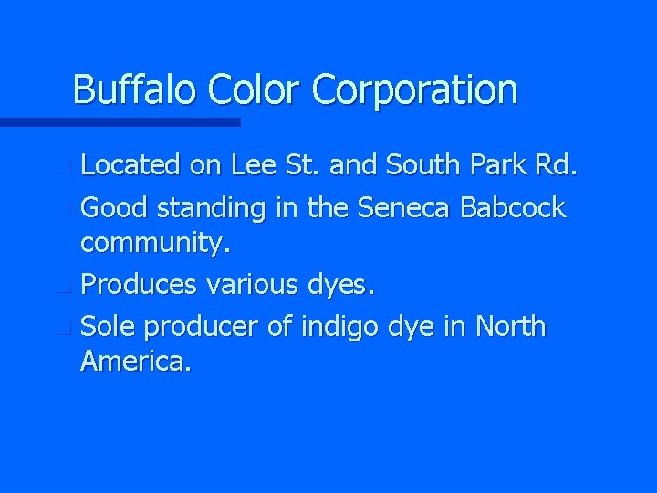 Buffalo Color Corporation Located on Lee St. and South Park Rd. n Good standing
