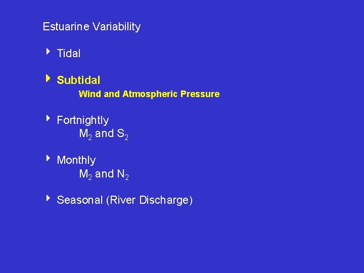 Estuarine Variability Tidal Subtidal Wind and Atmospheric Pressure Fortnightly M 2 and S 2